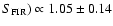 $S_{\rm FIR}) \propto 1.05 \pm0.14$
