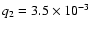 $q_2 = 3.5 \times 10^{-3}$