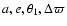 $a, e, \theta _1, \Delta {\varpi }$