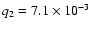 $q_2 = 7.1\times 10^{-3}$