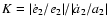 $K = \vert{\dot e}_2/e_2\vert/\vert{\dot a}_2/a_2\vert$