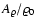 $A_{\varrho}/\varrho_{0}$