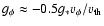 $g_{\phi} \approx - 0.5 g_{\ast} v_{\phi}/v_{\rm th}$
