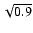 $\sqrt{0.9}$