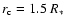 $r_{\rm c}=1.5 ~R_{\ast}$