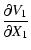 $\displaystyle \frac{\partial V_{1}}{\partial X_1}$