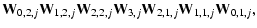 $\displaystyle {\bf W}_{0,2,j} {\bf W}_{1,2,j}{\bf W}_{2,2,j}{\bf W}_{3,j}
{\bf W}_{2,1,j} {\bf W}_{1,1,j} {\bf W}_{0,1,j},$