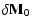 $\displaystyle \delta {\bf M}_0$