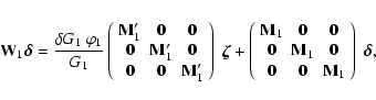 \begin{displaymath}
{\bf W}_1 \vec{\delta} =
\frac{\delta G_1~\varphi_1}{G_1}
...
... & {\bf0} & {\bf M}_1 \\
\end{array}%
\right) ~ \vec{\delta},
\end{displaymath}