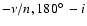 $-\nu/n,180\hbox{$^\circ$ }-i$