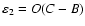 $\varepsilon_2 = O(C-B)$
