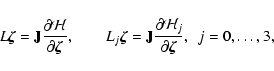 \begin{displaymath}L \vec{\zeta} = {\bf J} \frac{\partial \mathcal{H}}{\partial ...
...\partial \mathcal{H}_j}{\partial \vec{\zeta}},
~~j=0,\ldots,3,
\end{displaymath}