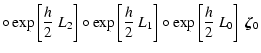 $\displaystyle \circ
\exp\left[\frac{h}{2}~L_2\right] \circ
\exp\left[\frac{h}{2}~L_1\right] \circ
\exp\left[\frac{h}{2}~L_0\right]
~ \vec{\zeta}_0$