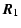 $\displaystyle \vec{R}_1$