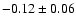 $-0.12\pm0.06$