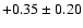 $+0.35\pm0.20$