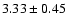 $3.33\pm0.45$