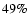 $49\%$