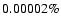 $ 0.00002 \%$