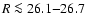 $R\la 26.1 {-} 26.7$