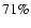 $ 71 \%$