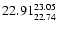 $\rm 22.91^{23.05}_{22.74}$