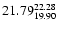 $\rm 21.79^{22.28}_{19.90}$