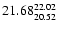 $\rm 21.68^{22.02}_{20.52}$