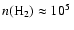 $n({\rm H}_2) \approx 10^5~$