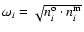 $\omega_i = \sqrt{n_i^{\rm o} \cdot
n_i^{\rm m} }$