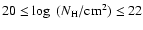 $20 \leq \log~ (N_{\rm H}/{\rm cm^{2}}) \leq 22$