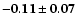 $\bf -0.11 \pm 0.07$