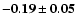 $\bf -0.19 \pm 0.05$