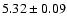 $5.32\pm0.09$
