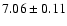 $7.06\pm 0.11$