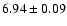 $6.94\pm0.09$