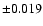 $\pm 0.019 $