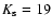 $K_{\rm s}=19$