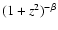 $(1+z^{2})^{-\beta}
$