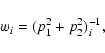 \begin{displaymath}w_{i}=(p_{1}^{2}+p_{2}^{2})^{-1}_{i}{\rm ,}
\end{displaymath}