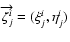 $\overrightarrow{\zeta^{i}_{j}}=(\xi^{i}_{j},\eta^{i}_{j})$