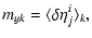 $\displaystyle m_{yk}=\langle\delta\eta^{i}_{j}\rangle_{k}{\rm ,}$