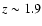 $z\sim1.9$