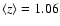 $\langle z\rangle=1.06$