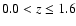 $0.0 < z \le 1.6$