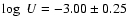 $\log\;U = -3.00 \pm 0.25$