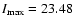 $I_{\rm max}=23.48$