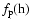 $f_{\rm p}({\rm h})$