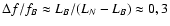 $\Delta f /f_B \approx L_B
/(L_N - L_B )\approx 0,3$