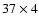 $37\times4$